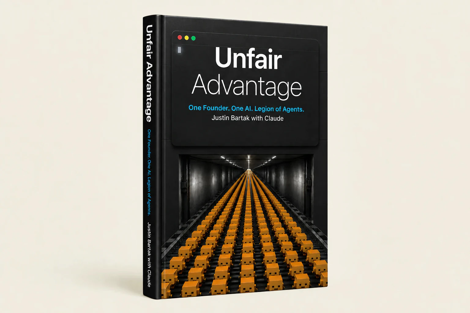 Unfair Advantage. One Founder. One AI. Legion of Agents. cover